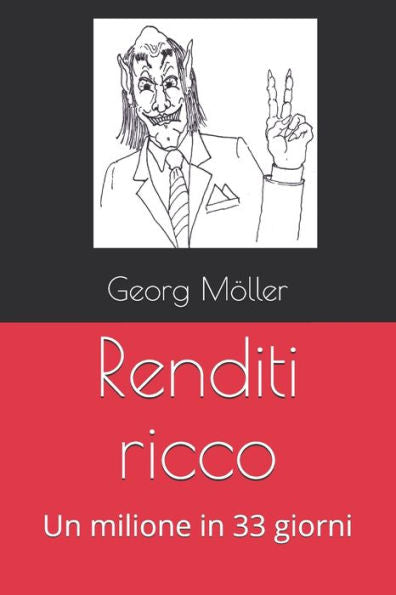 Renditi Ricco : Un Milione In 33 Giorni