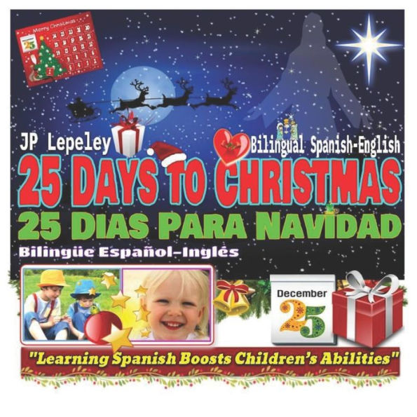 25 Days to Christmas. Bilingual Spanish-English: 25 Dias Para Navidad. BilingUe Español-InglEs