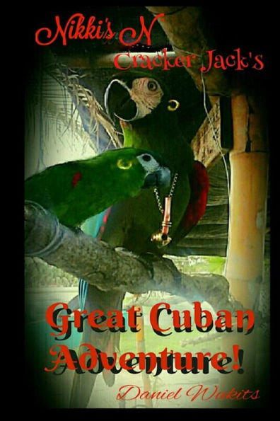 Nikki's And Cracker Jack's Great Cuban Adventure