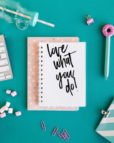 Love What You Do!