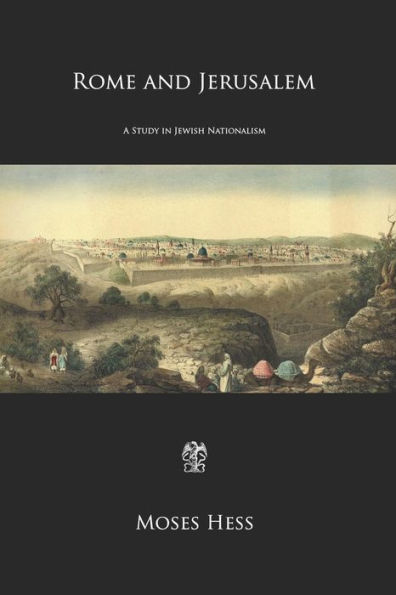 Rome And Jerusalem : A Study In Jewish Nationalism