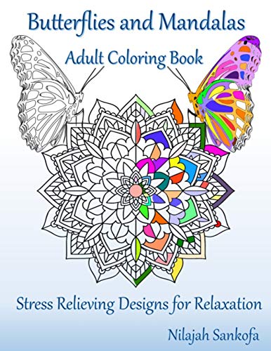 Butterflies and Mandalas Adult Coloring Book : Stress Relieving Designs for Relaxation
