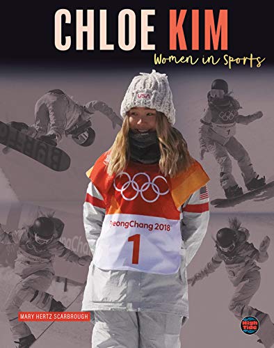 Women In Sports: Chloe Kim?Biography About Championship Snowboarder Chloe Kim, Grades 3-5 Leveled Readers (32 Pgs)