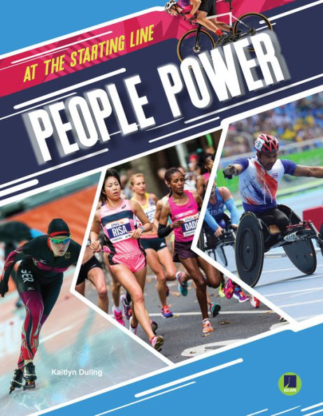 People Power: People-Powered Racing Competitions, At The Starting Line Book Series, Guided Reading Level M