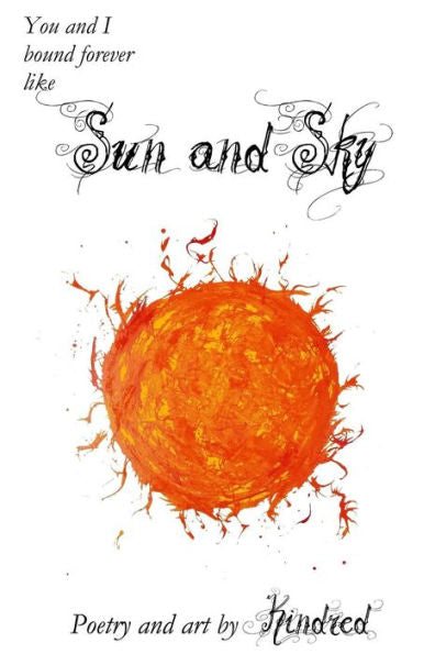 Sun And Sky : Poetry And Art By Kindred