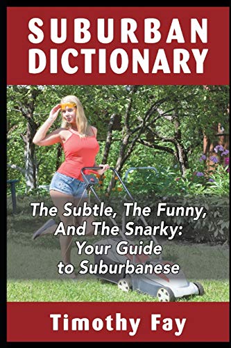 Suburban Dictionary : The Subtle, The Funny, And The Snarky