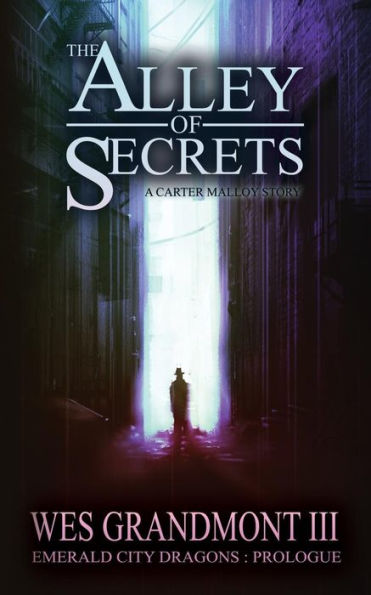 The Alley Of Secrets : Emerald City Dragons - Prologue
