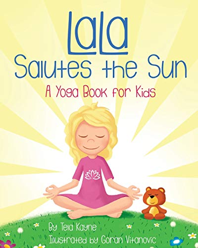 LaLa Salutes the Sun : A Yoga Book for Kids - 9781732198098