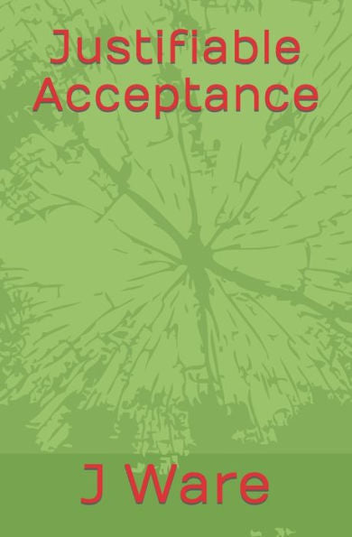 Justifiable Acceptance (Justified)