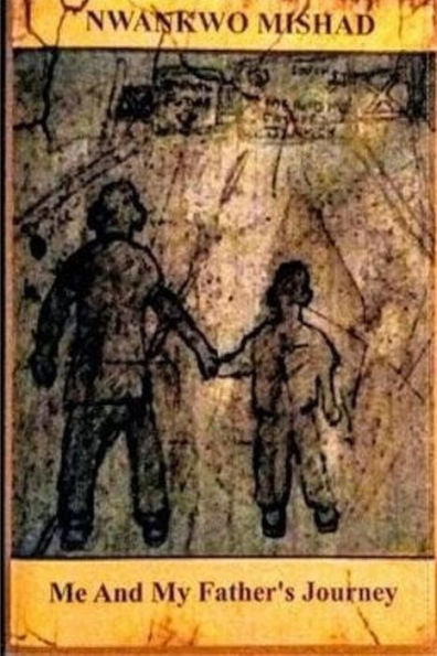 Me And My Father's Journey - 9781732334816