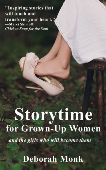 Storytime For Grown-Up Women And The Girls Who Will Become Them - 9781732338425