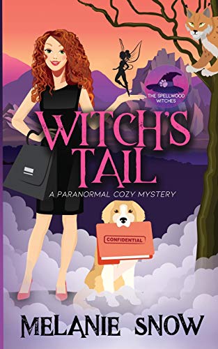 Witch's Tail : A Paranormal Cozy Mystery, the Spellwood Witches, Book 1