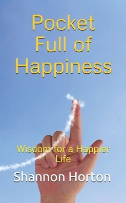 Pocket Full Of Happiness : Wisdom For A Happier Life