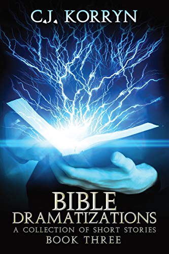 Bible Dramatizations Book 3 : A Collection of Short Stories