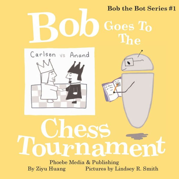 Bob Goes To The Chess Tournament (Bob the Bot)