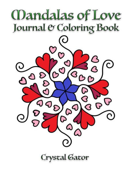 Mandalas Of Love : Coloring Book And Journal