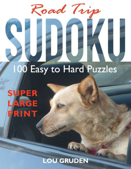 Road Trip Sudoku : 100 Easy To Hard Puzzles - Super Large Print - 9781732752030