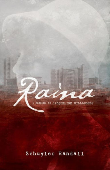Raina : A Prequel To Jacqueline Willoughby - 9781732988606