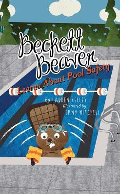 Beckett Beaver Learns About Pool Safety - 9781733031318