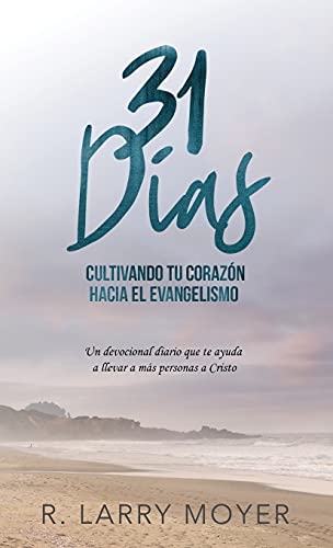 31 D?·?íAs Cultivando T?·?? Coraz?·??N Hacia El Evangelismo (Spanish Edition)