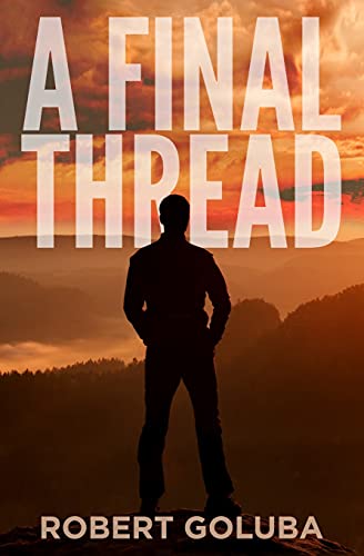 A Final Thread: A Christian Suspense Novel (Dangerous Redemption Collection)