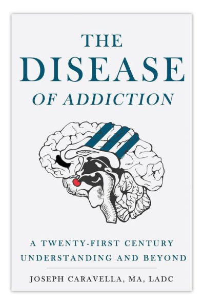 The Disease Of Addiction : A Twenty-First Century Understanding And Beyond