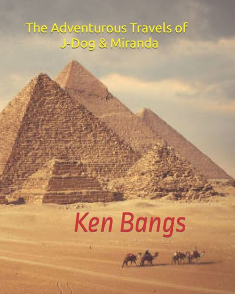 The Adventurous Travels Of Miranda And J-Dog : Egypt