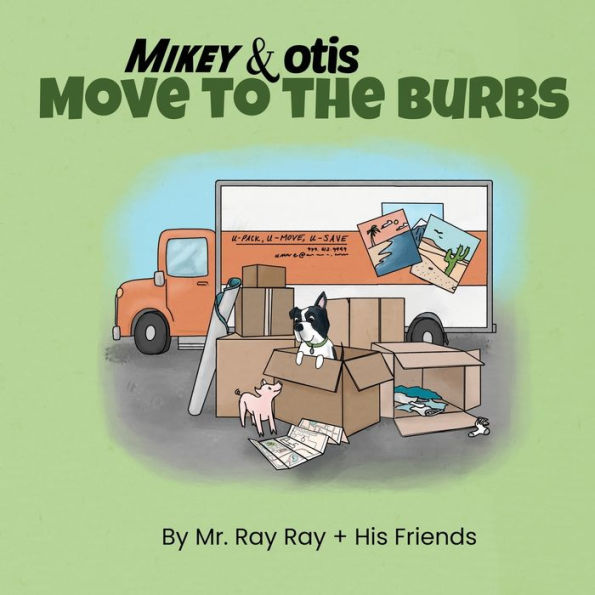 Mikey and Otis Move to the Burbs: Move to the Burbs - 9781733163149