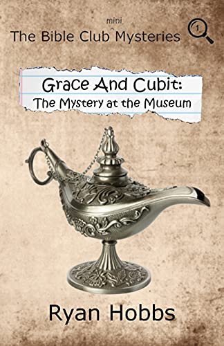Grace And Cubit: The Mystery At The Museum