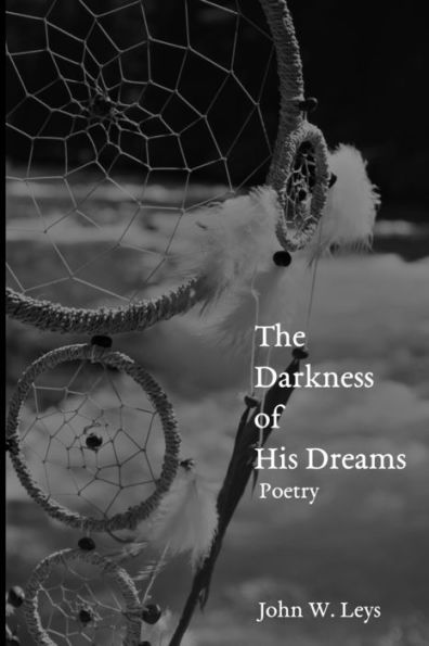 The Darkness Of His Dreams : Poetry