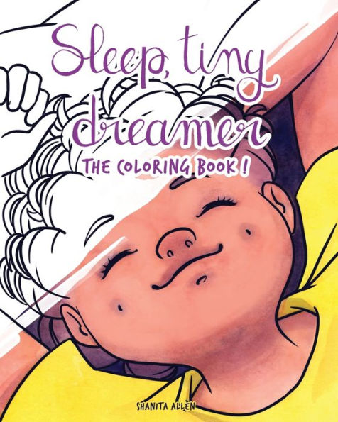 Sleep, Tiny Dreamer : The Coloring Book!