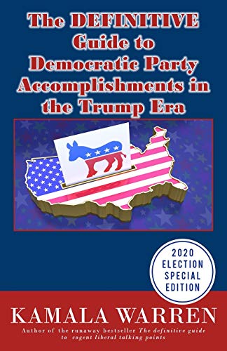 The DEFINITIVE Guide to Democratic Party Accomplishments in the Trump Era