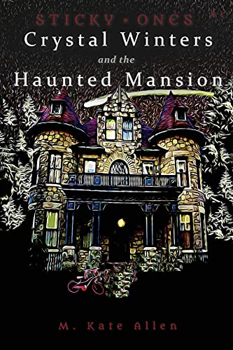 Crystal Winters And The Haunted Mansion (Sticky Ones)