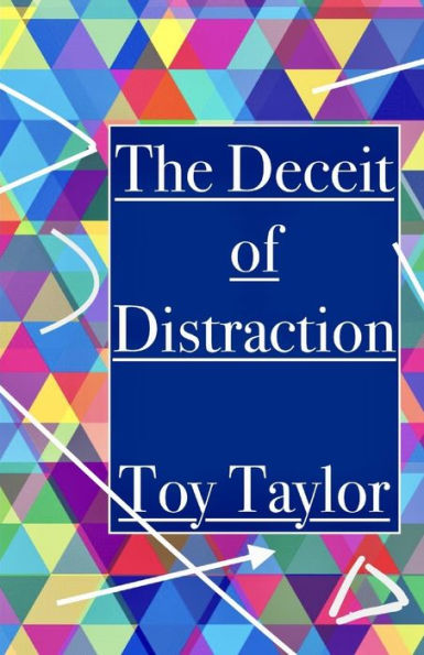 The Deceit Of Distraction - 9781733568586