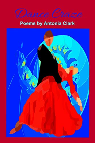 Dance Craze : Poems by Antonia Clark