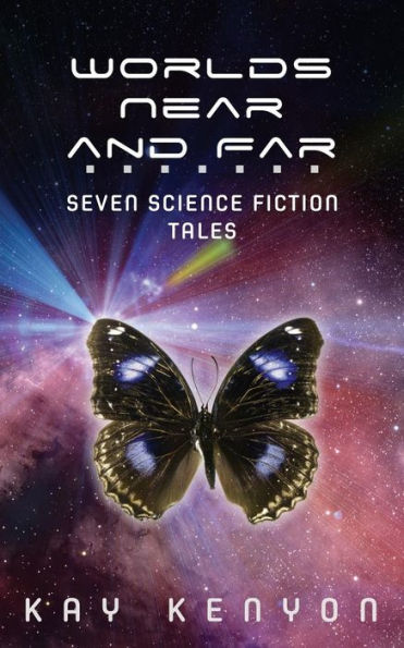 Worlds Near And Far : Seven Science Fiction Tales - 9781733674614