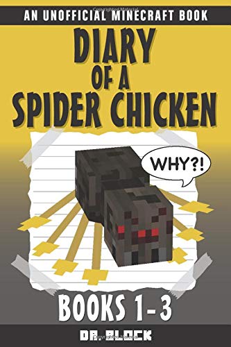 Diary of a Spider Chicken, Books 1-3: (Series of Unofficial Minecraft Books) (Minecraft Books for Kids)