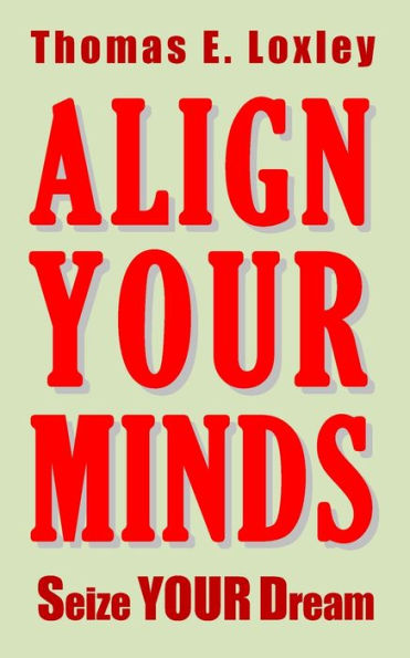 Align Your Minds: Seize Your Dream