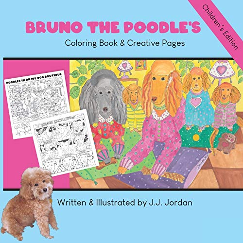 Bruno the Poodle's Coloring Book & Creative Pages: Color, Write, Draw, and Play with Bruno and His Friends