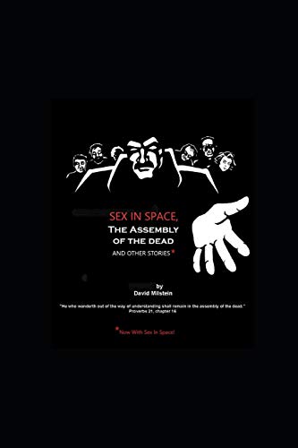 Sex in Space, the Assembly of the Dead, and Other Stories (The Book of Lazarus)