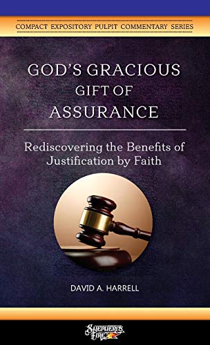 God's Gracious Gift of Assurance: Rediscovering the Benefits of Justification by Faith (Compact Expository Pulpit Commentary)