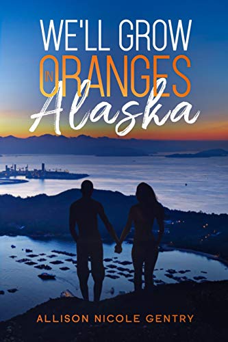 We'll Grow Oranges in Alaska