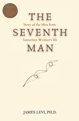The Seventh Man: The Story Of The Men From The Samaritan Woman's Life