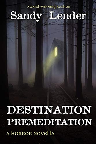 Destination Premeditation : A Suspenseful Horror Novella