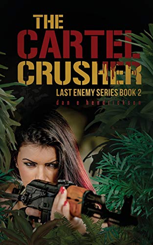 The Cartel Crusher : Last Enemy Series Book 2