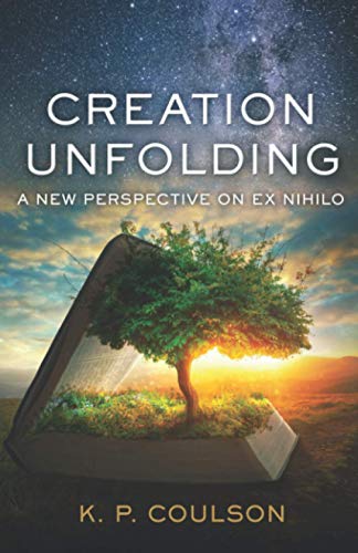 Creation Unfolding: A New Perspective On Ex Nihilo