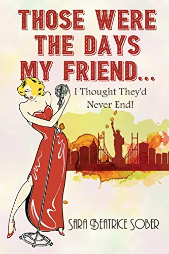 Those Were the Days My Friend... I Thought They'd Never End! - Paperback
