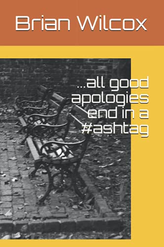 ...all Good Apologies End in a #ashtag