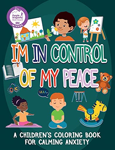 I'm In Control Of My Peace : A Children's Coloring Book For Calming Anxiety