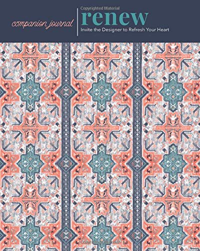 Renew Companion Journal : Invite the Designer to Refresh Your Heart